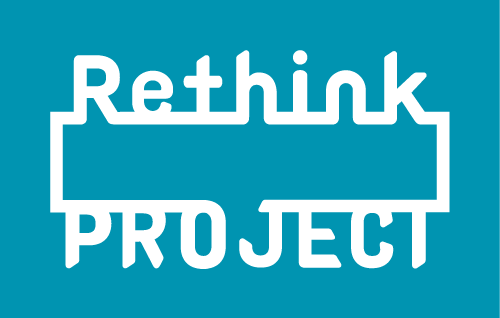 Rethink PROJECT｜リシンクプロジェクト